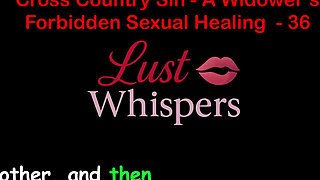 Cross Country Sin: a Widower's Forbidden Sexual Healing Part 36 - English Audio Sex Story
