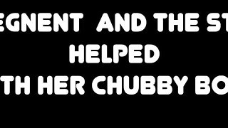 Wife Is Pregnent and the Stepmother Helped with Her Chubby Body