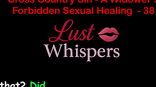 Cross Country Sin: a Widower’s Sexual Healing Part 38 - English Audio Sex Story
