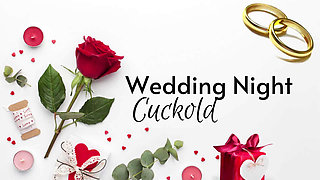 Wedding Night Cuckold