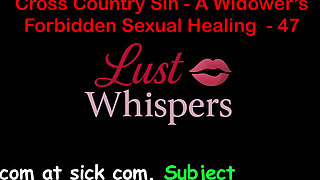 Cross Country Sin: a Widower's Taboo Sexual Healing Part 47 - English Audio Sex Story